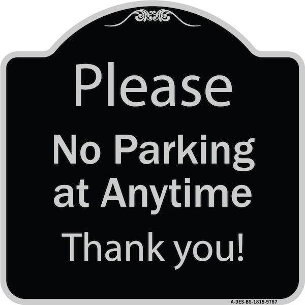 Designer Series-Please No Parking At Anytime Black & Silver, 18" x 18", BS-1818-9787